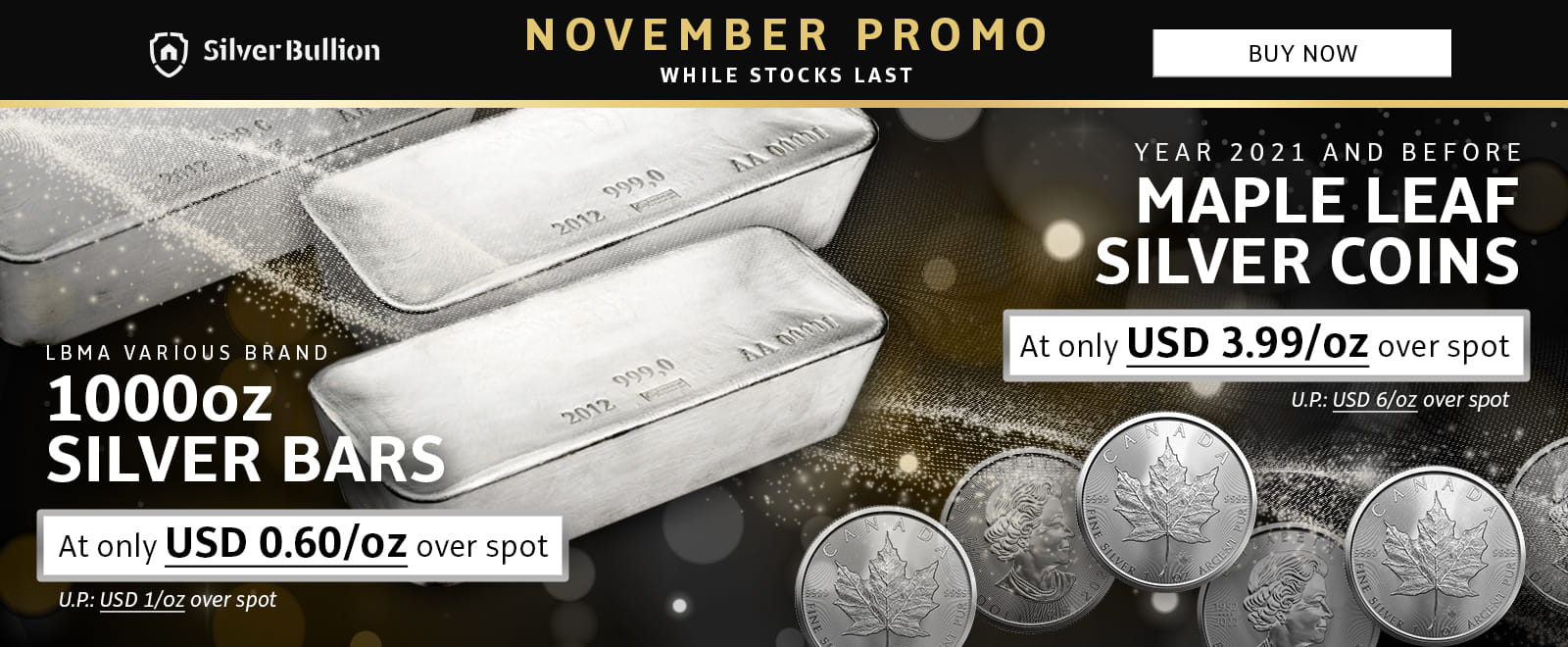 November 2023 Promo - LBMA various brands 1000 oz Silver Bars at only 0.60 USD / oz over spot & 1 oz Silver Maple Leaf Coins (Year 2021 and before) at only 3.99 USD / oz over spot