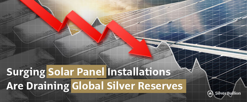 Surging Solar Panel Installations Are Draining Global Silver Reserves