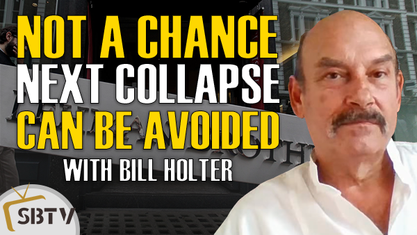 Bill Holter - Not A Chance Next Financial Crisis Can Be Avoided