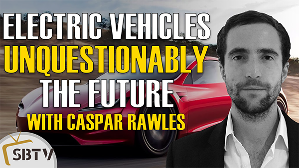 Caspar Rawles - Electric Vehicles Are Unquestionably The Future