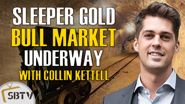 Collin Kettell - Gold Reaching All-Time Highs But Not Enough People Are Paying Attention To It