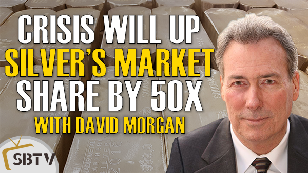 David Morgan - Currency Crisis Will Easily Increase Silver's Share Of Financial System By 50 Times