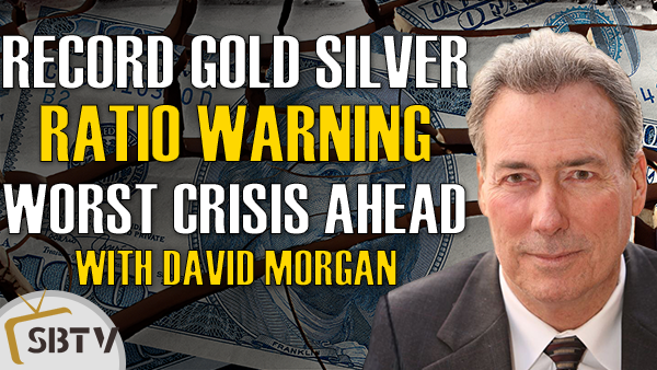 David Morgan - 5000-year Record High In Gold Silver Ratio Forecasting Worst Financial Crisis Ahead