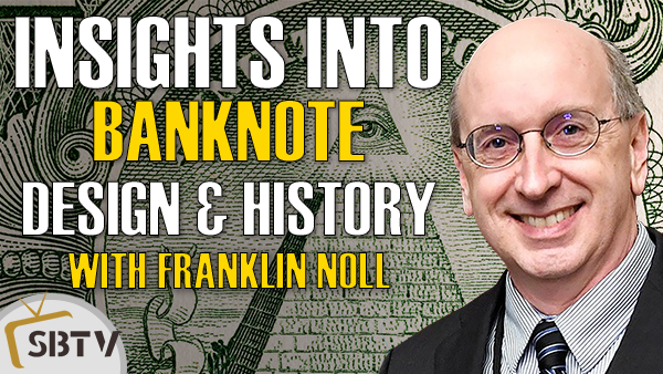 Franklin Noll - Insider Look Into Banknote Design, Printing Money and the US Dollar's History