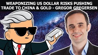 Gregor Gregersen: SWIFT and The US Dollar Risks Pushing Trade to China & Gold