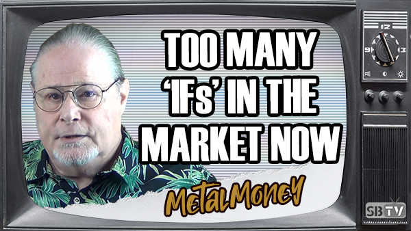 Gary Wagner: Hold Gold & Silver In Your Portfolio, Too Many 'Ifs' In The Market Right Now