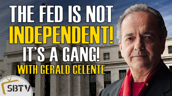 Gerald Celente - The Fed Is Not Independent, It Is a Gang, A Club We Are Not A Part Of!
