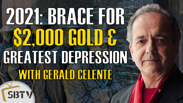 Gerald Celente - $2000 Gold Coming and Brace For The Greatest Depression Ever Seen by Early 2021