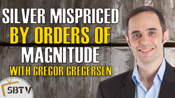 Gregor Gregersen - Silver's True Value Hidden As It is Mispriced By Orders of Magnitude