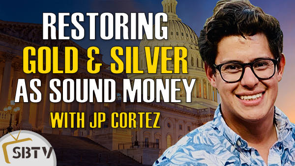 JP Cortez - Battle at State & Federal Levels to Restore Gold & Silver Sound Money to America