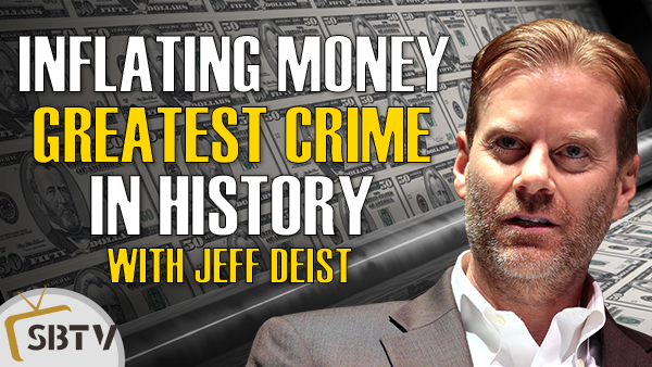 Jeff Deist - Monetary Inflation Punishing Savings Is One Of The Greatest Crimes In Human History