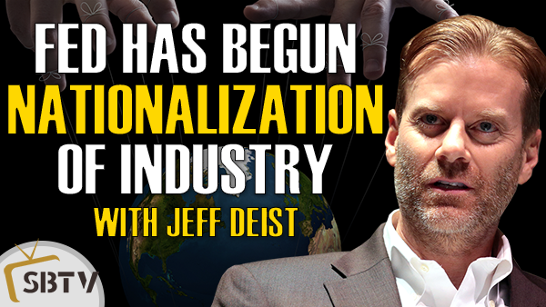 Jeff Deist - Nationalization of Industry Has Begun With Fed Buying Corporate Bonds
