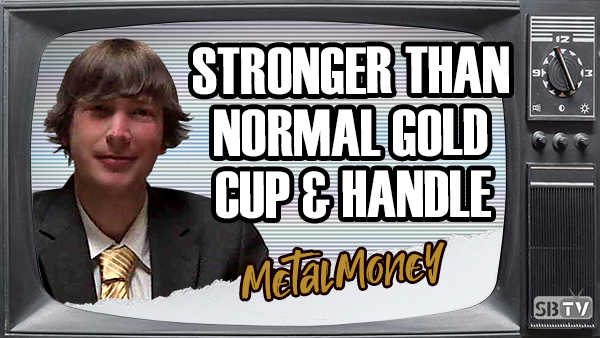 10 Mins with Jordan Roy-Byrne: Cup & Handle in Gold is a Pure & Stronger Than Normal Pattern
