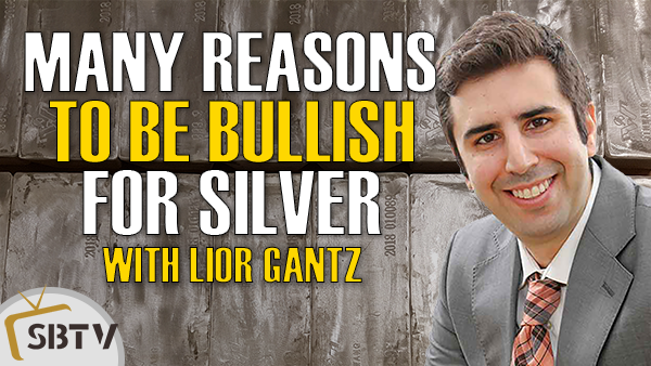 Lior Gantz - Many Reasons To Be Bullish For Silver