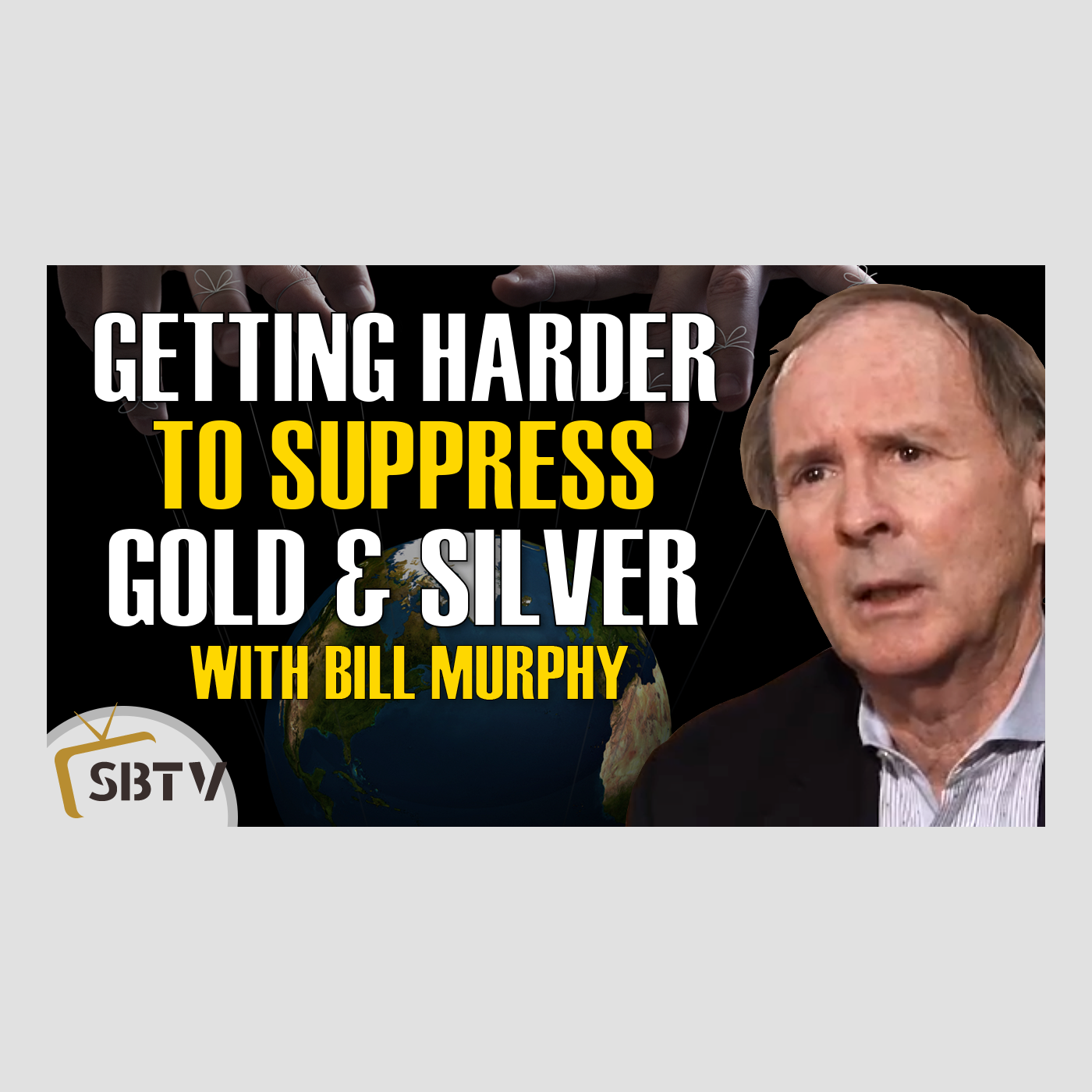 88 Bill Murphy - Physical Gold and Silver Market Closer to Overpower Price Suppression