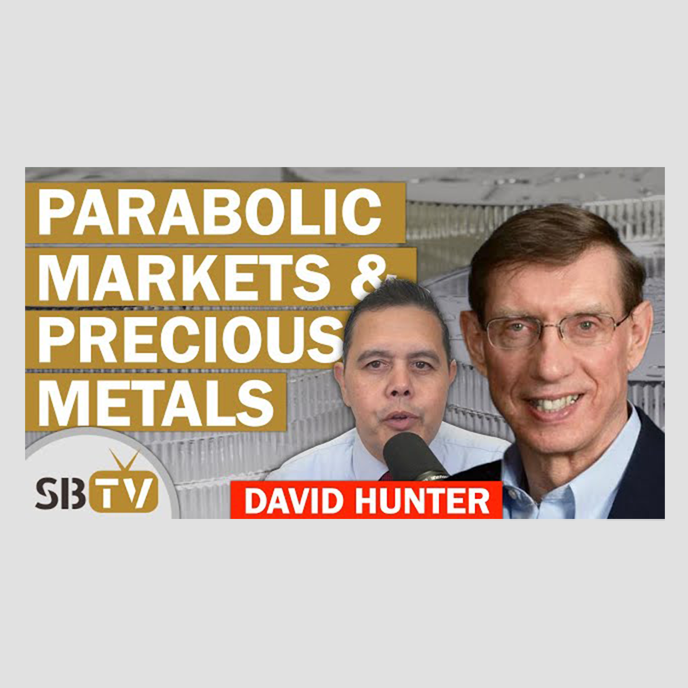 334 David Hunter - Parabolic Markets and Precious Metals