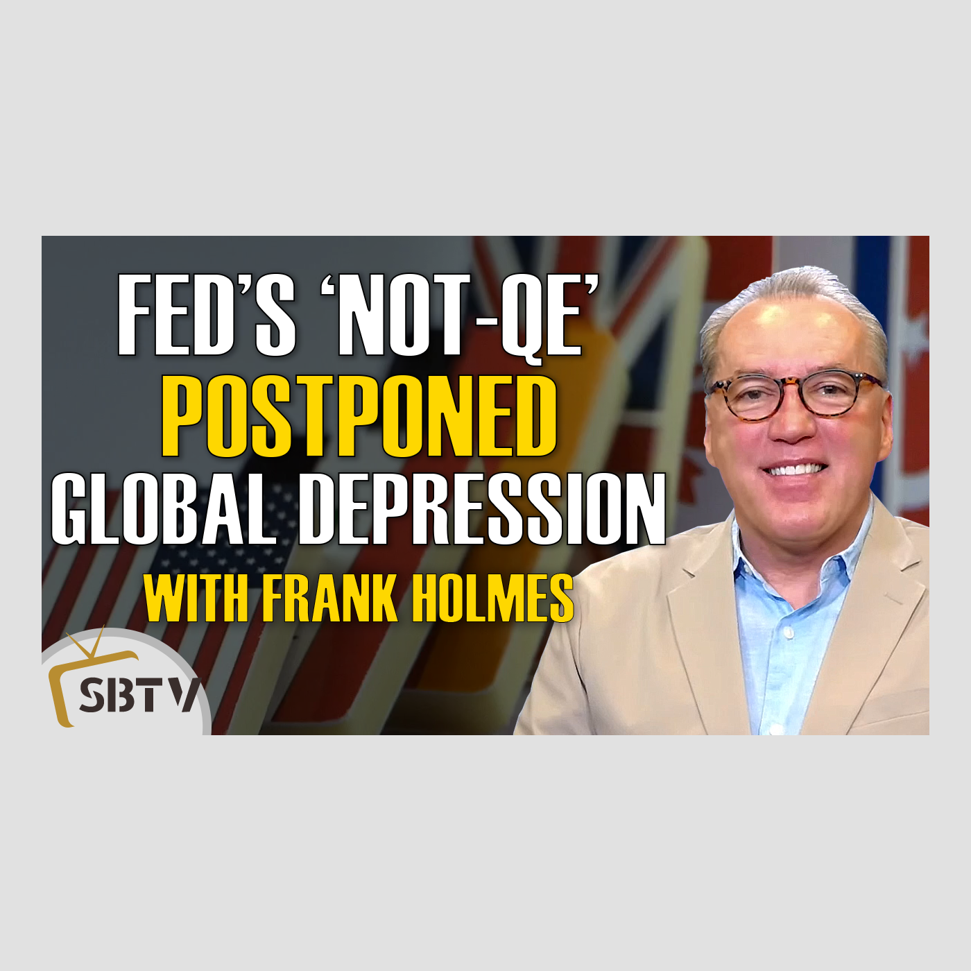96 Frank Holmes - Global Depression Would Have Happened If The Federal Reserve Had Not Done 'Not-QE'