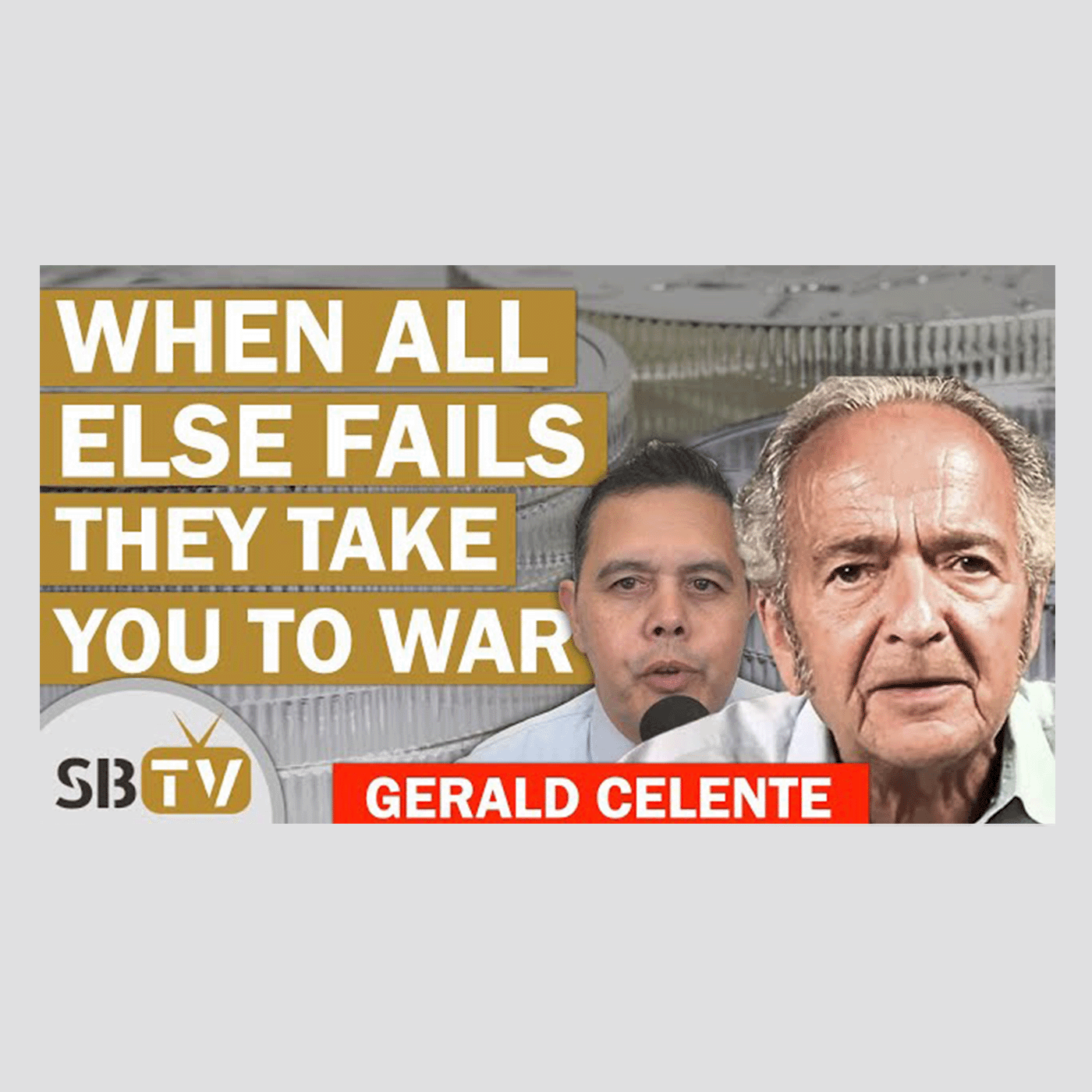 338 Gerald Celente - When All Else Fails They Take You to War