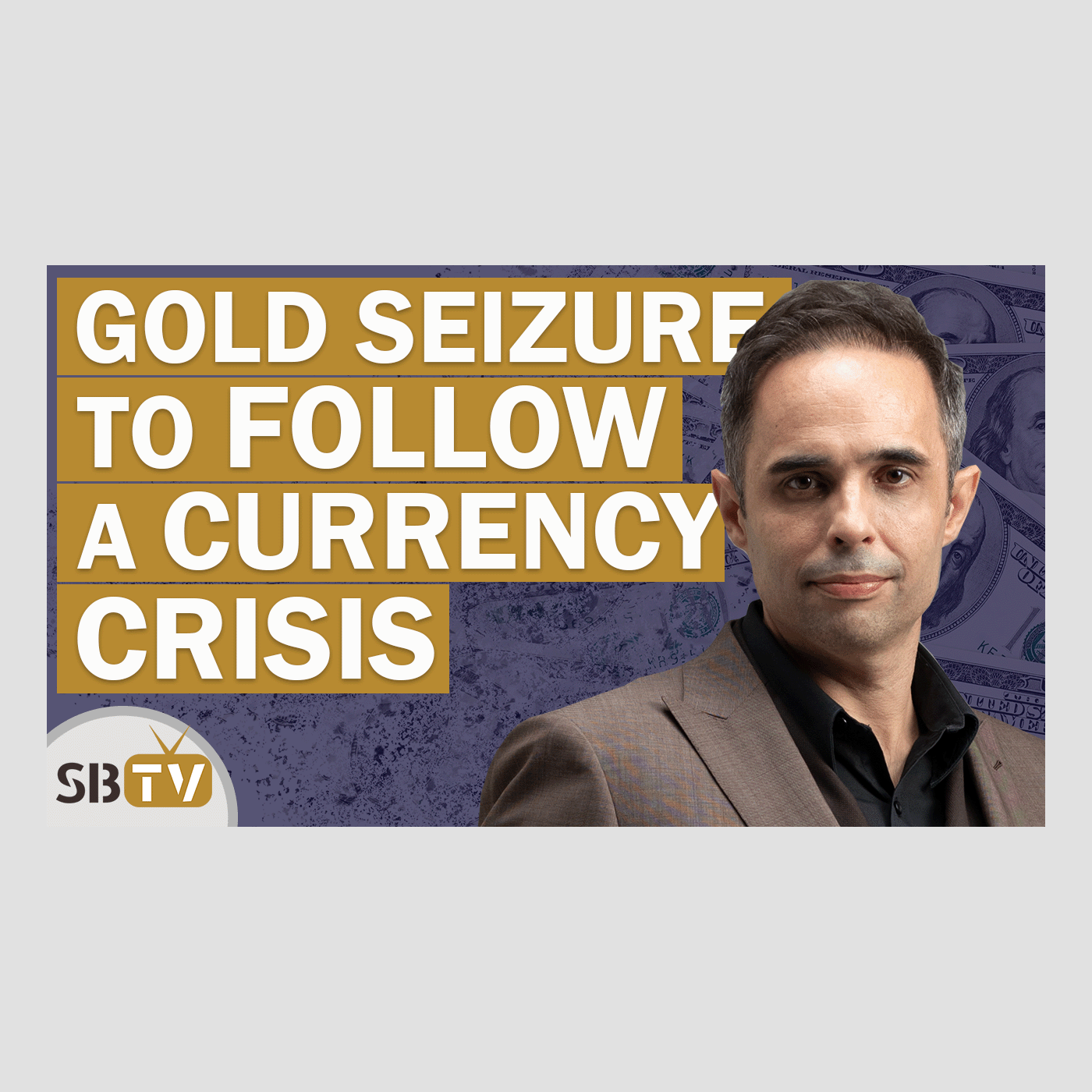 262 Gregor Gregersen - Expect Gold Confiscation to Follow a Currency Crisis