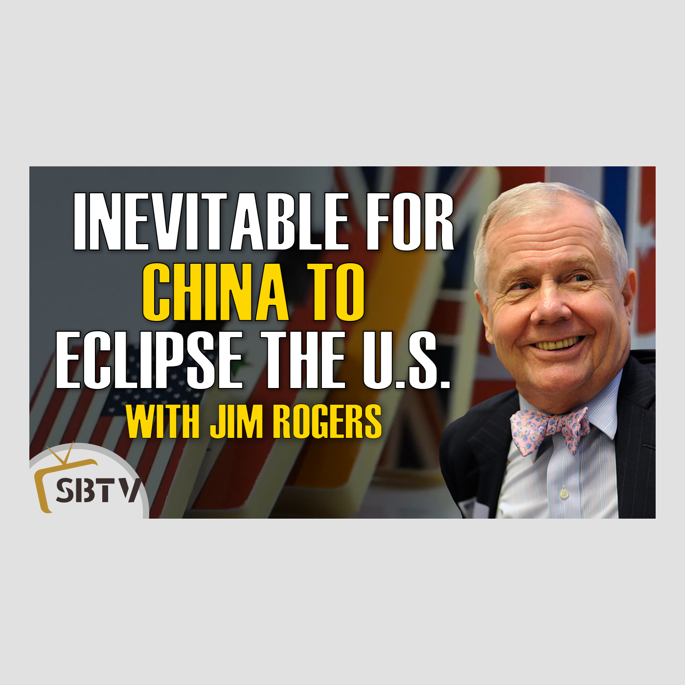 105 Jim Rogers - China On the Rise and Will Inevitably Eclipse The U.S.