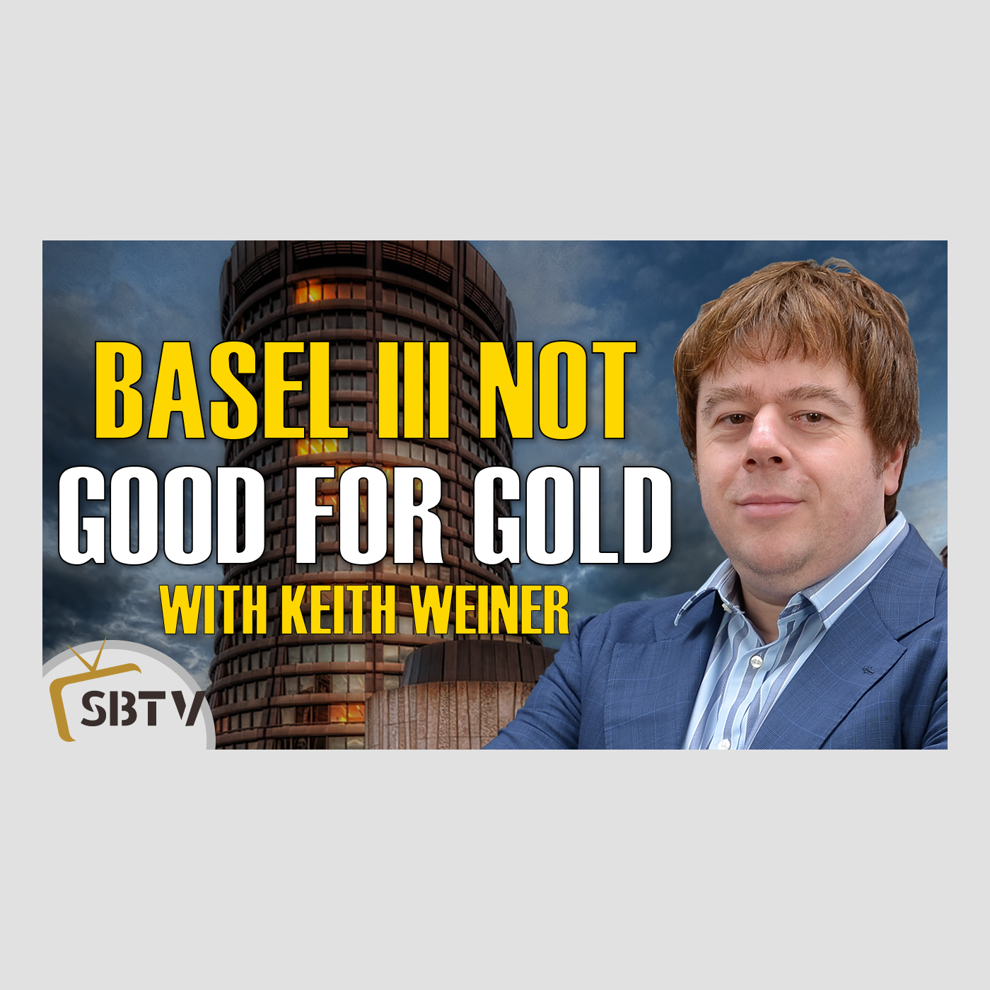 64 Keith Weiner - Basel III Is Not Good For Gold!