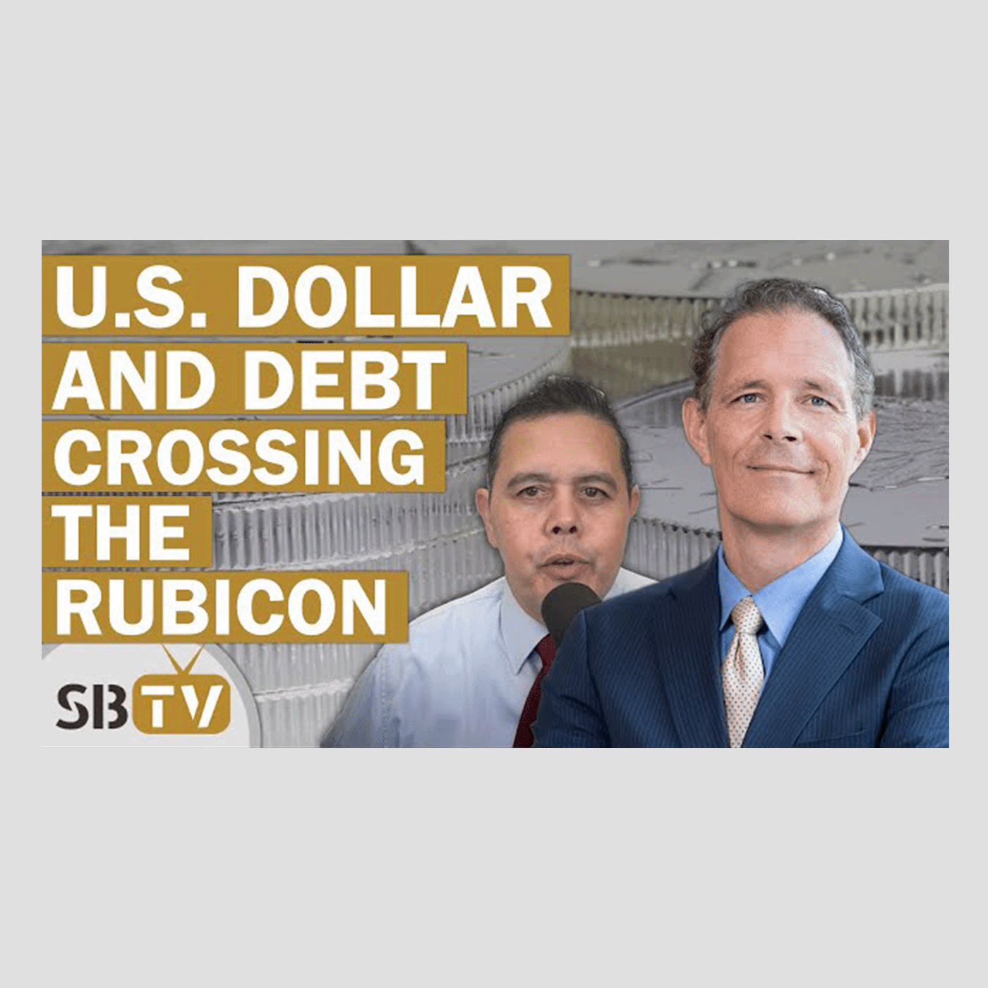 312 Matthew Piepenburg - U.S. Dollar and Debt Crossing the Rubicon
