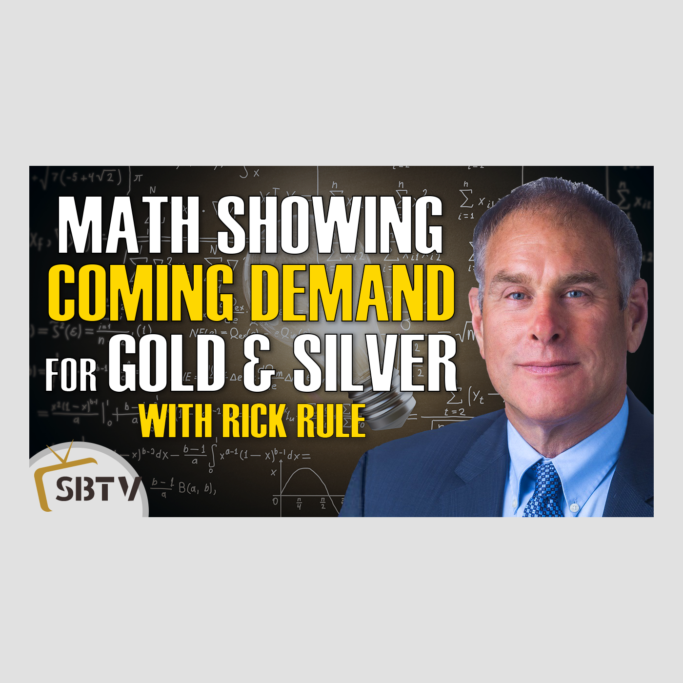 74 Rick Rule - Math Is Showing Coming Tremendous Demand For Gold and Silver