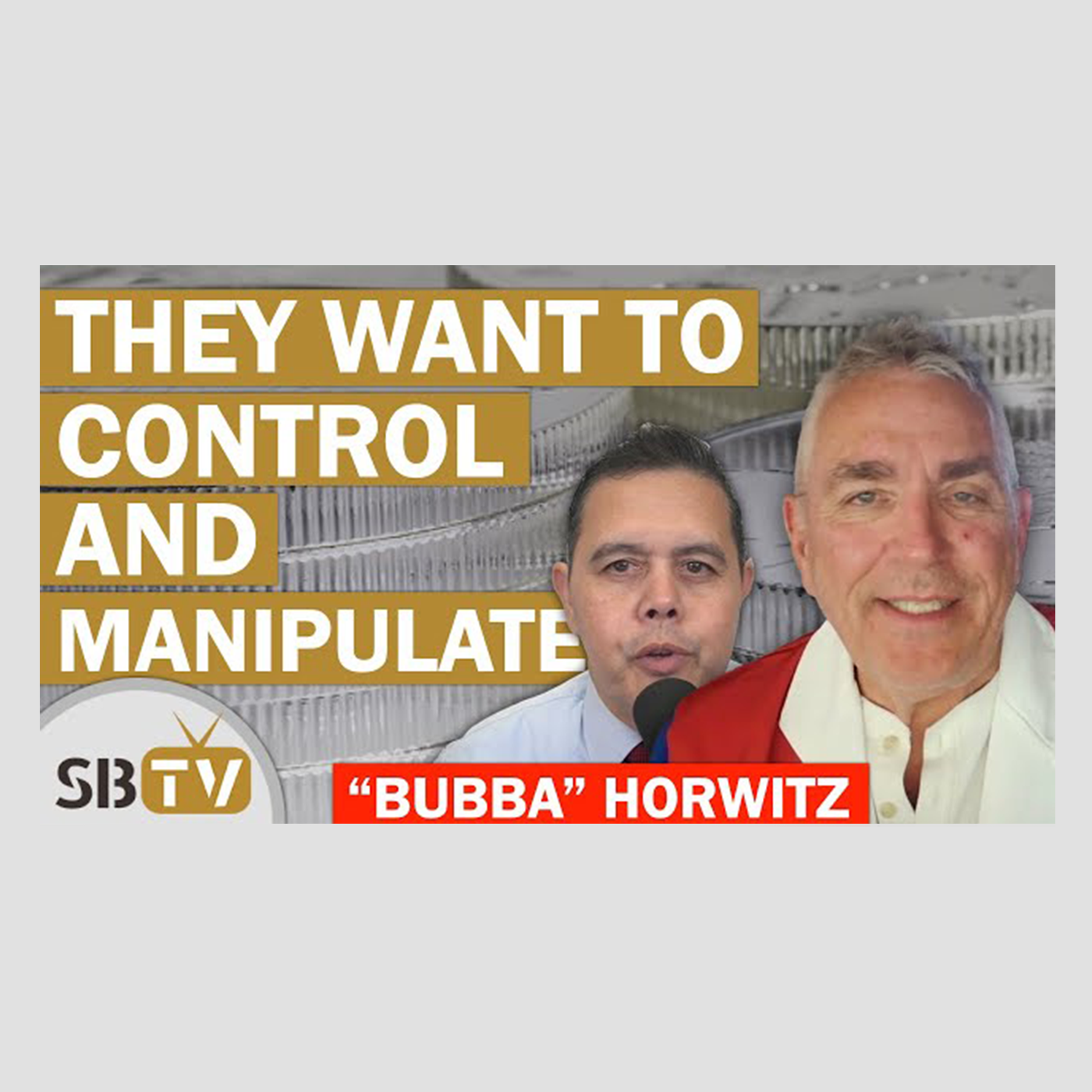 337 Todd "Bubba" Horwitz - They Want to Control and Manipulate You